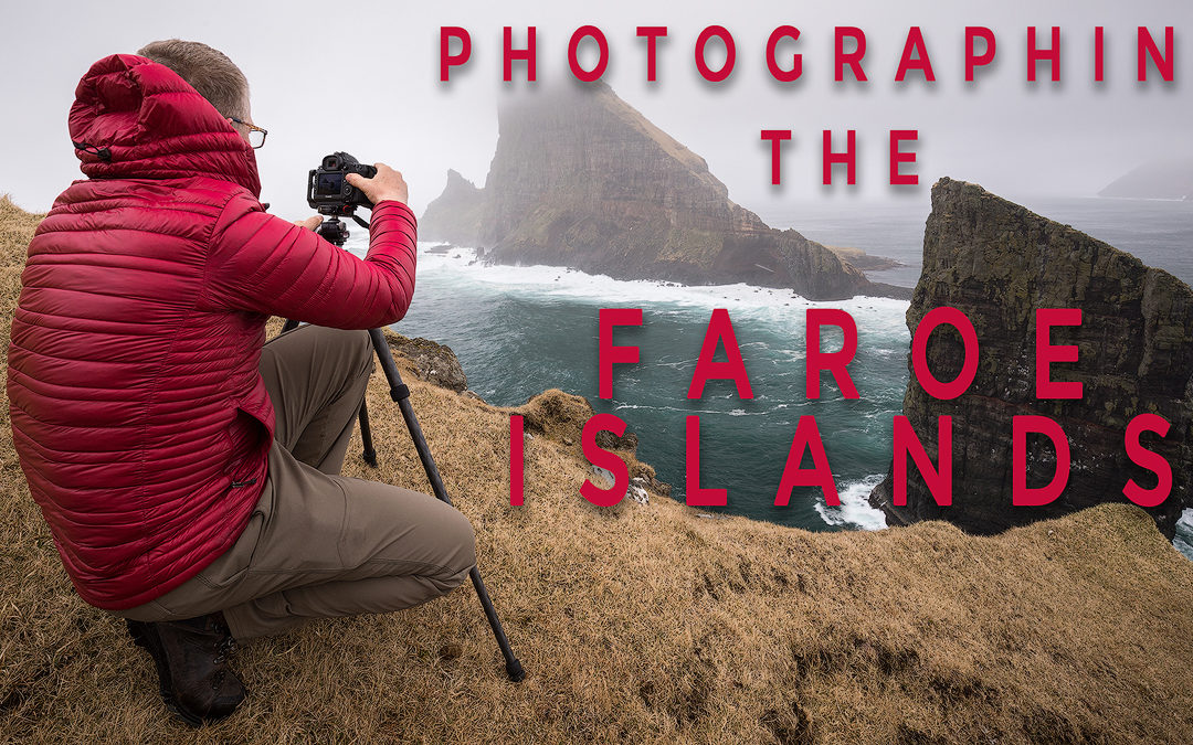 Photographing The Faroe Islands
