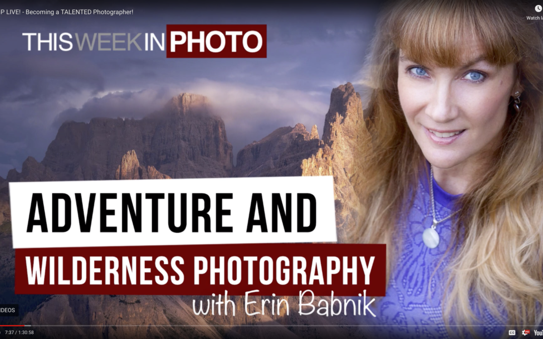 “Adventure and Landscape Photography with Erin Babnik” interview for This Week in Photo