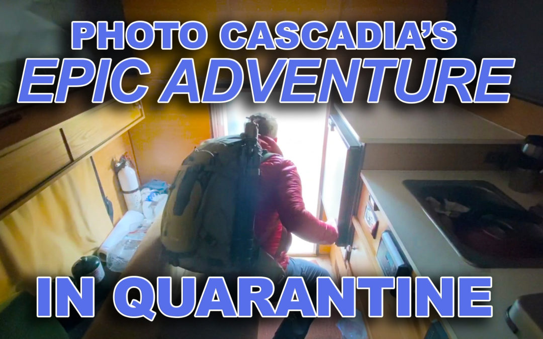 Photo Cascadia’s Epic Adventure in Quarantine
